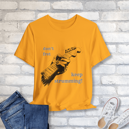 Fret Not T-Shirt - Tempo Tribe