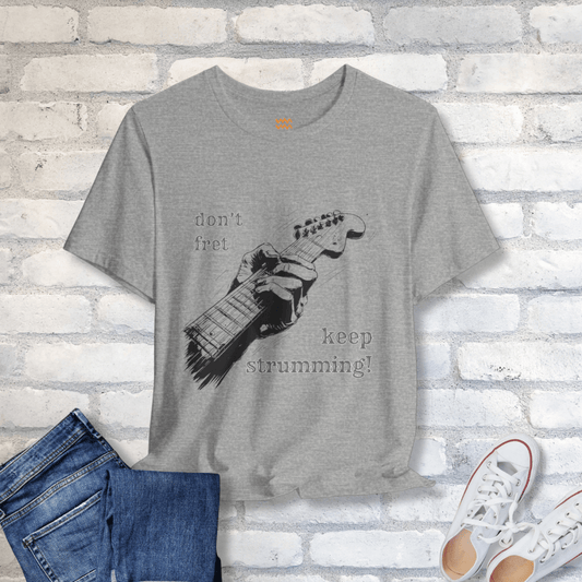 Fret Not T-Shirt - Tempo Tribe