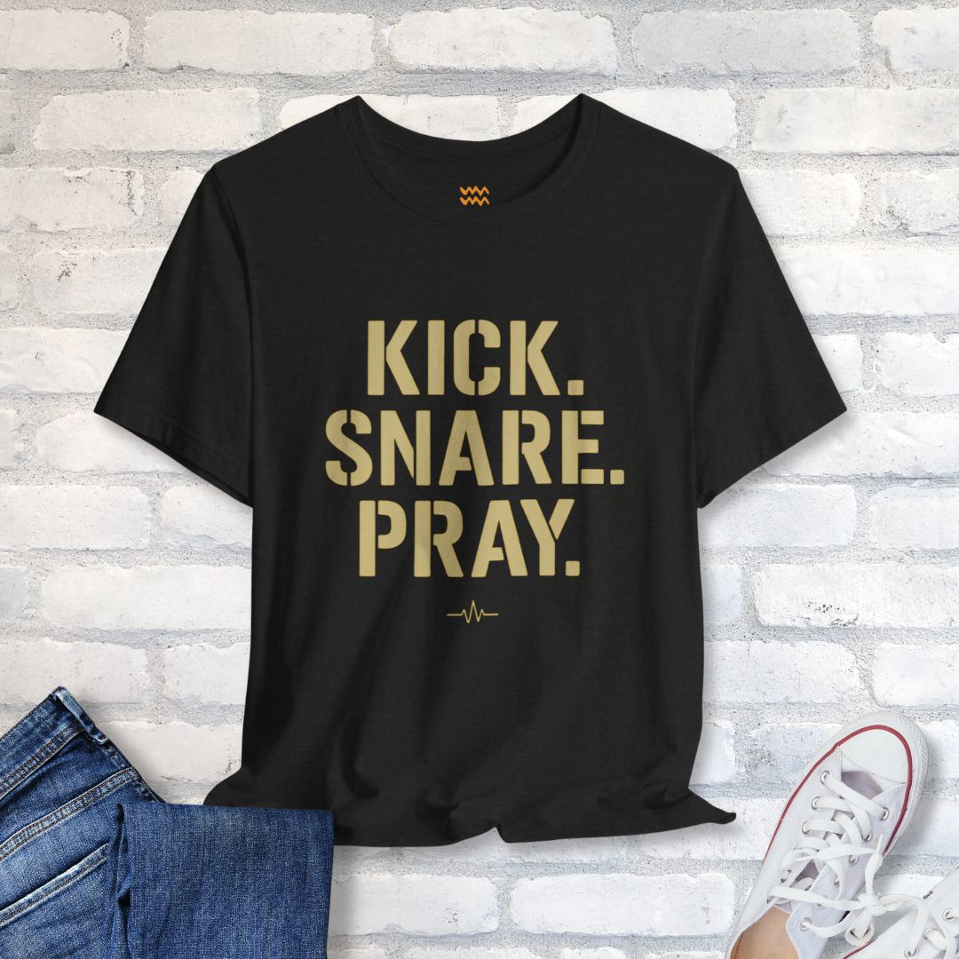 Kick Snare Pray T-Shirt - Tempo Tribe