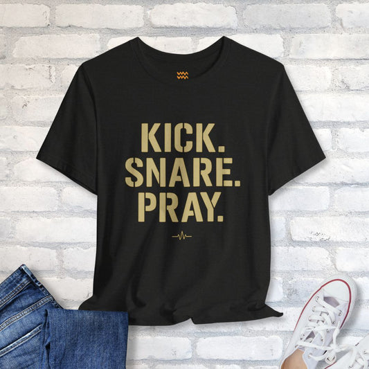 Kick Snare Pray T-Shirt - Tempo Tribe