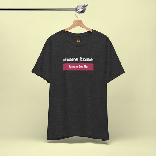 More Tone T-Shirt - Tempo Tribe