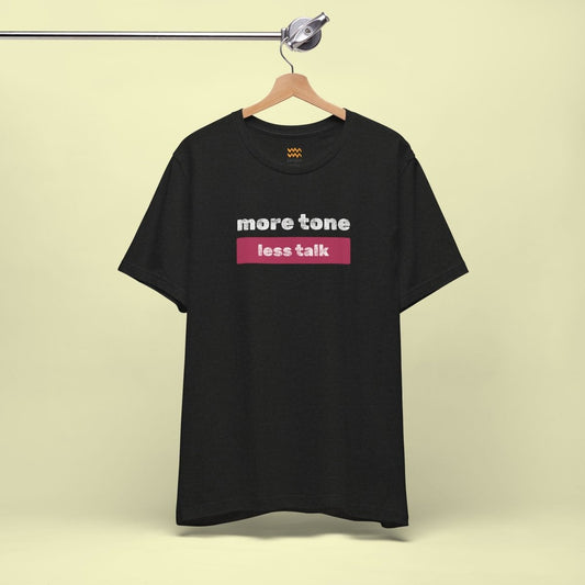 More Tone T-Shirt - Tempo Tribe