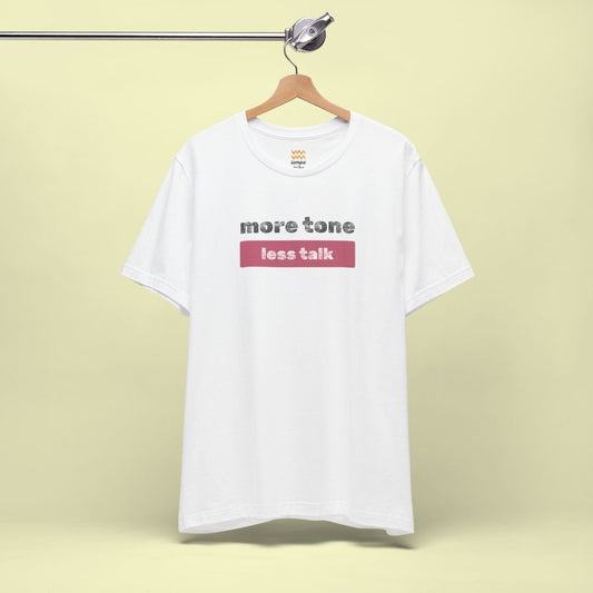 More Tone T-Shirt - Tempo Tribe